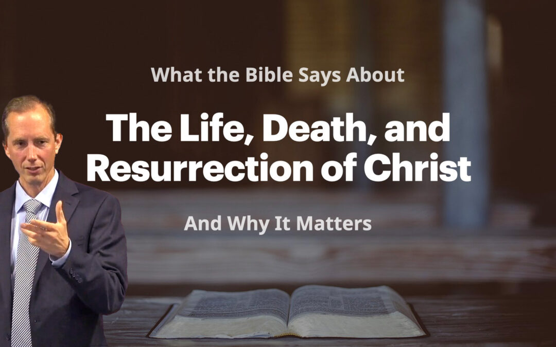 09 The Life, Death, and Resurrection of Christ