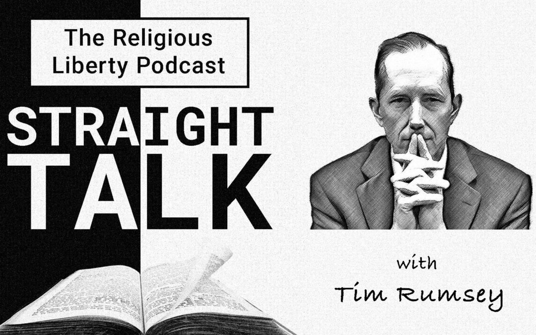 Straight Talk: The Religious Liberty Podcast