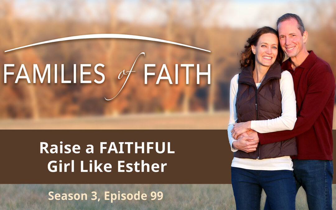 Raise a FAITHFUL Girl Like Esther