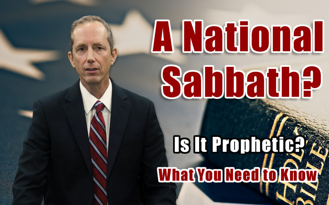 Trump’s “National Sabbath” Proclamation: Is It Prophetic?
